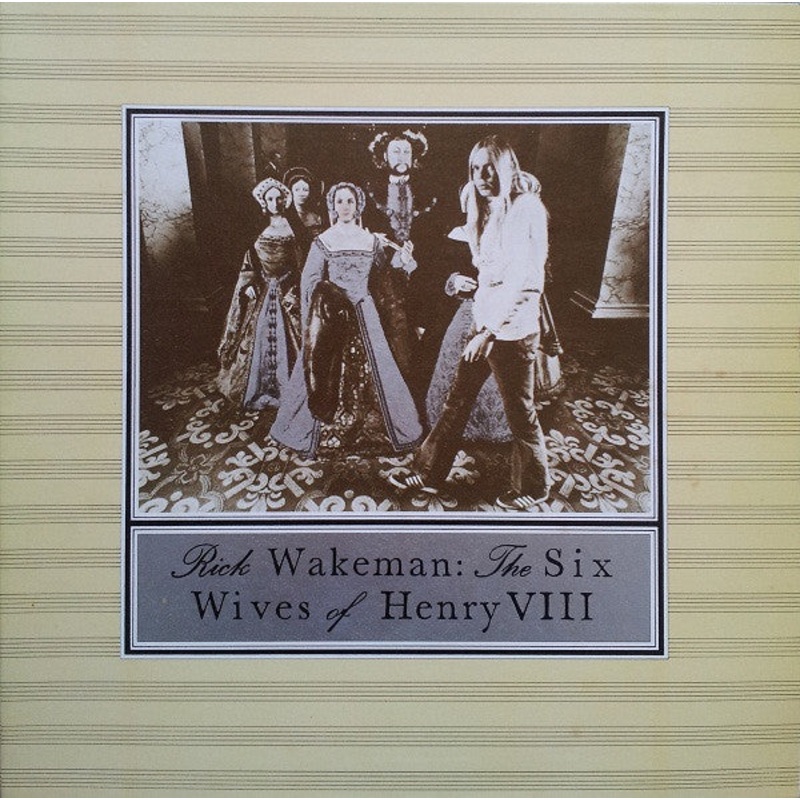 Rick Wakeman – The Six Wives Of Henry VIII (LP, Album, RP) (Good Plus (G+))