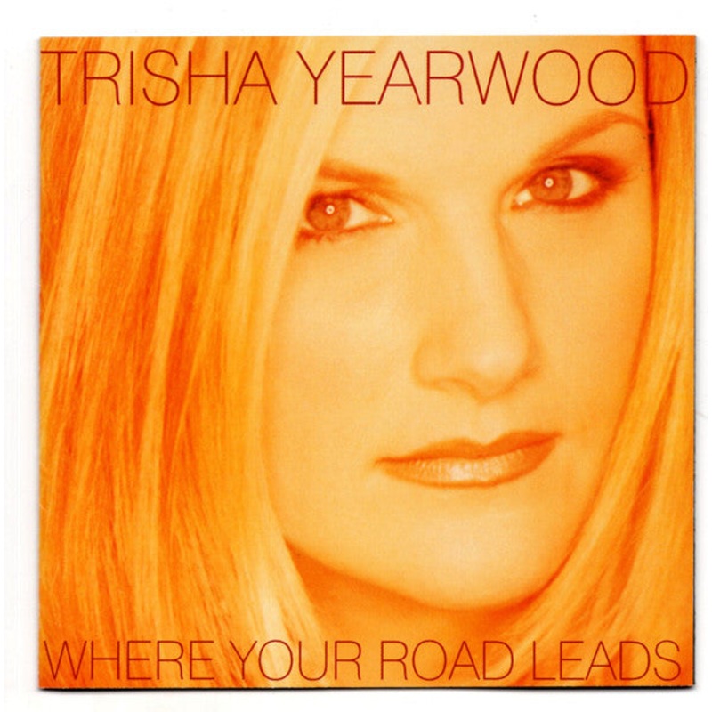 Trisha Yearwood – Where Your Road Leads (HDCD, Album, Enh) (Very Good Plus (VG+))