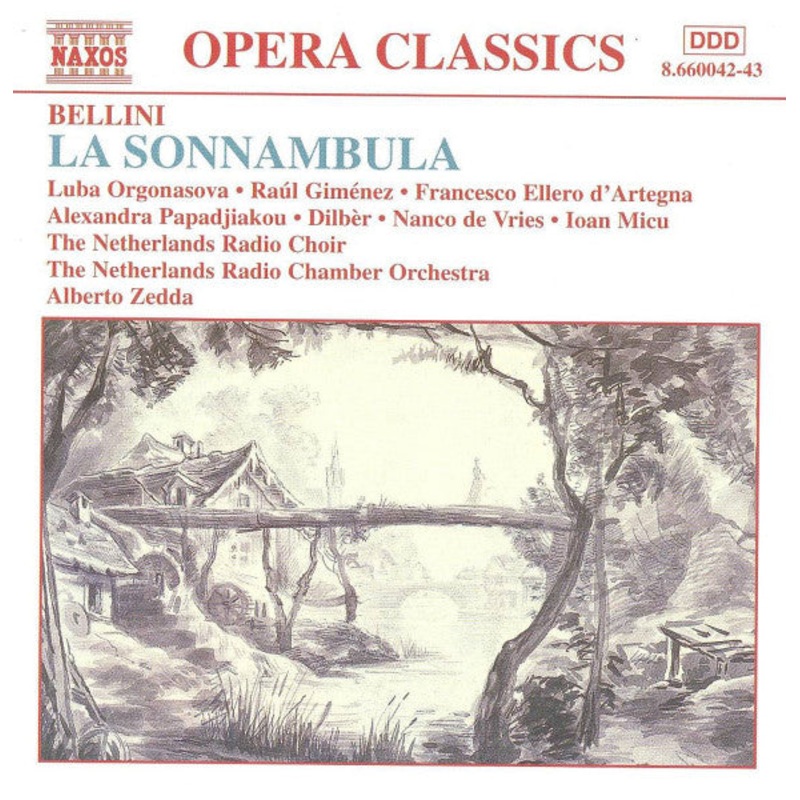 Vincenzo Bellini / Luba Orgonasova  Raul Gimenez  Francesco Ellero D’Artegna     Dilbr  Nanco de Vries  Ioan Micu  Groot Omroepkoor  Radio Kamerorkest  Alberto Zedda – La Sonnambula (2xCD,