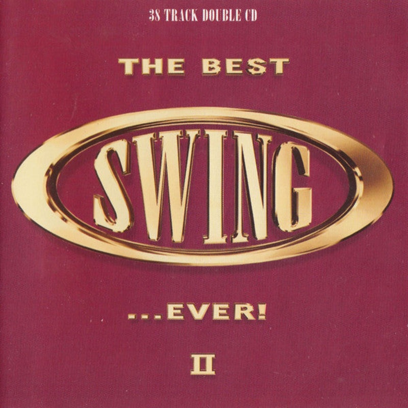 Various – The Best Swing … Ever! II (2xCD, Comp) (Very Good Plus (VG+))