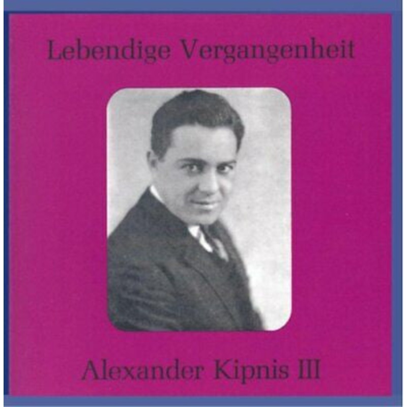 Alexander Kipnis – Alexander Kipnis III – Lebendige Vergangenheit  (CD, Comp, Mono) (Near Mint (NM or M-))