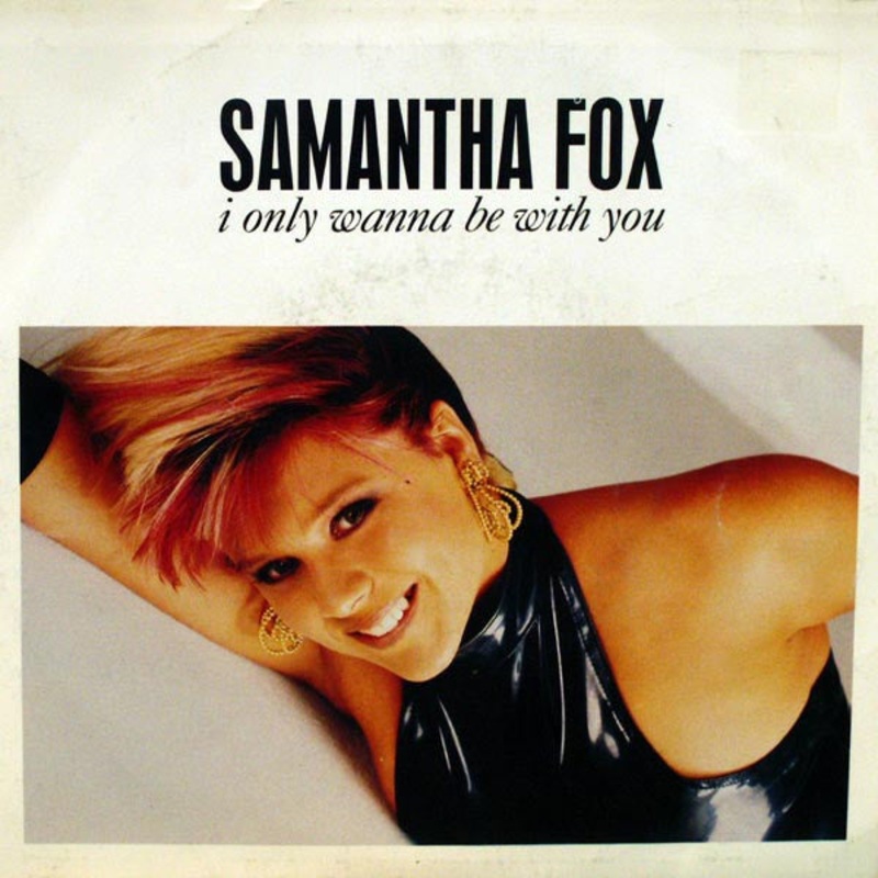 Samantha Fox – I Only Wanna Be With You (7, Single) (Very Good Plus (VG+))
