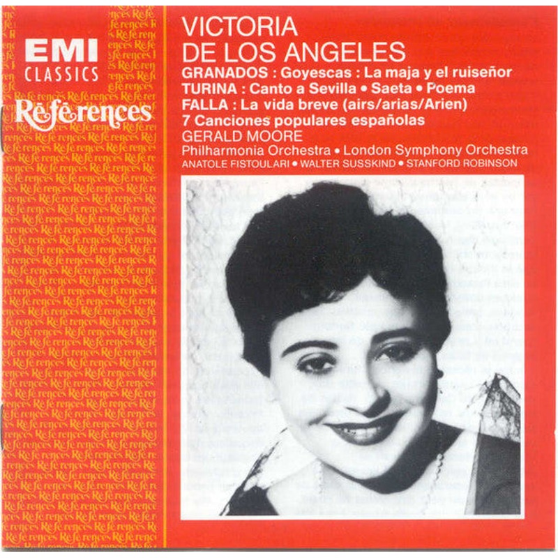 Victoria De Los Angeles  Enrique Granados / Joaqun Turina / Manuel De Falla  Gerald Moore / Philharmonia Orchestra  London Symphony Orchestra / Anatole Fistoulari  Walter Susskind  Stanford Robinson – Goyescas / Canto a Sevilla  Saeta