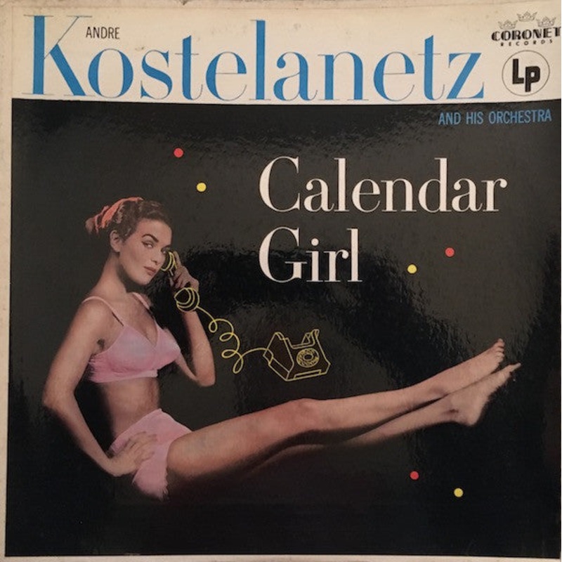 Andr Kostelanetz And His Orchestra – Calendar Girl (LP) (Very Good Plus (VG+))