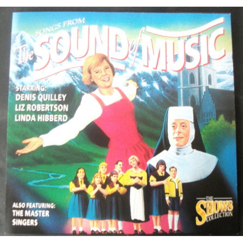 The West End Orchestra Conducted By Matthew Freeman – Starring: Denis Quilley, Liz Robertson, Linda Hibberd – Also Featuring The Master Singers – The Songs From The Sound Of Music (CD, Album, DIS) (Very Good Plus (VG+))